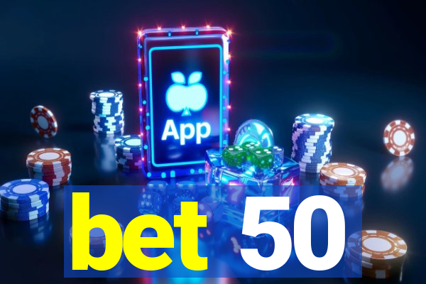 bet 50